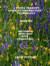 Becoming Efficient With Computers (eBook): Information Technology Series, Book 6